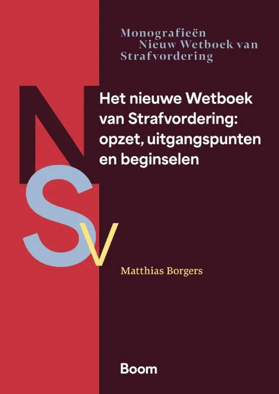 Het nieuwe Wetboek van Strafvordering: opzet, uitgangspunten en beginselen