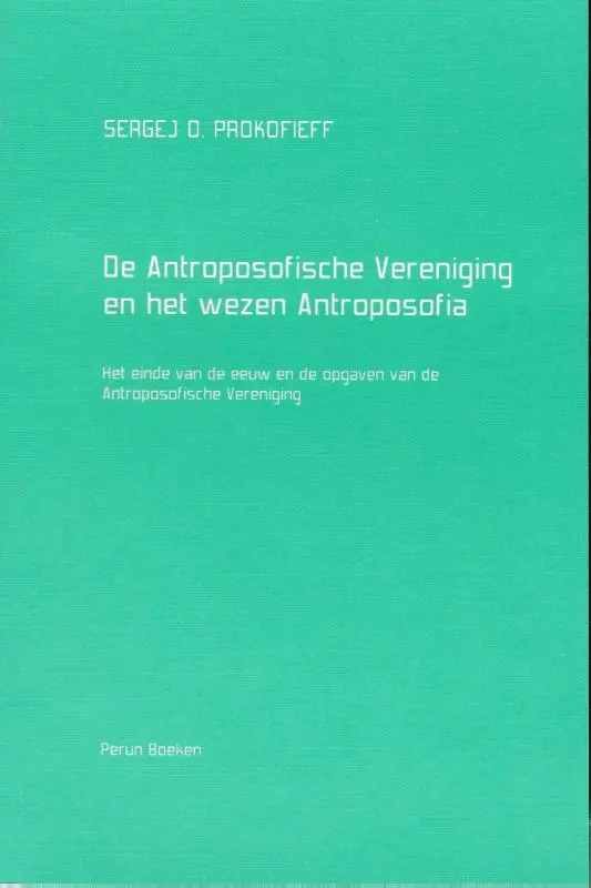 De Antroposofische Vereniging en het wezen Antroposofia