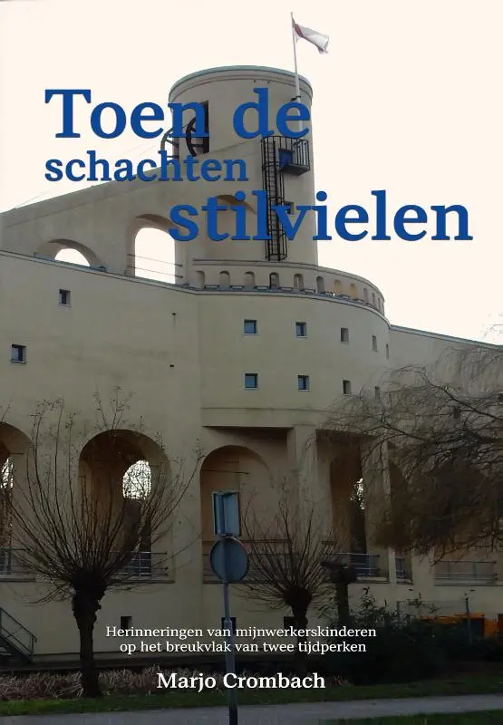 Toen de schachten stilvielen