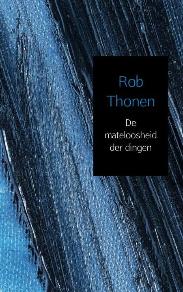 De mateloosheid der dingen