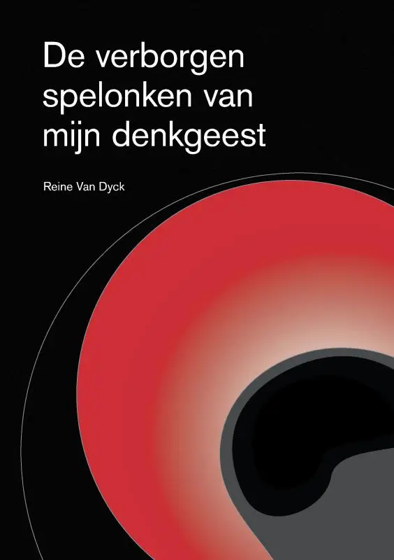 De verborgen spelonken van mijn denkgeest