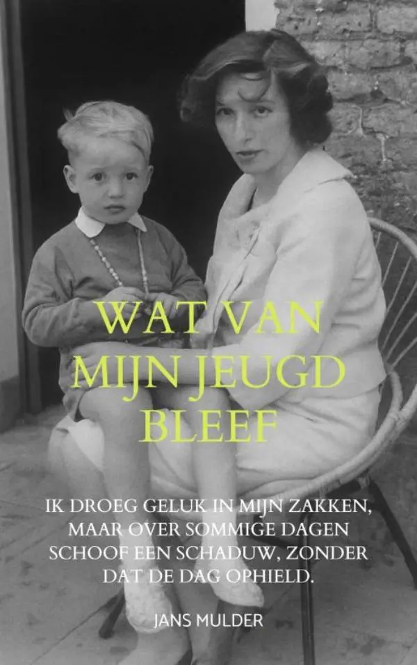 Wat van mijn jeugd bleef