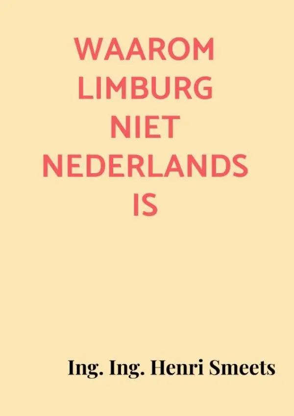 Waarom Limburg niet Nederlands is