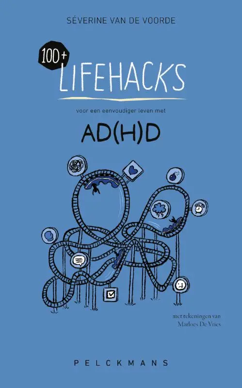 100+ Lifehacks voor een eenvoudiger leven met ADHD