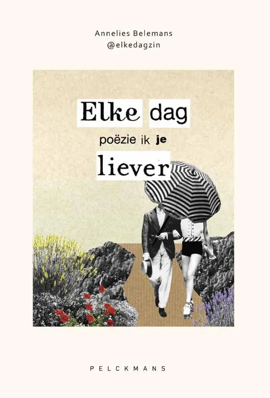 Elke dag poëzie ik je liever