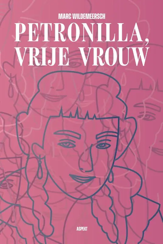 Petronilla, vrije vrouw in een tomeloze tijd