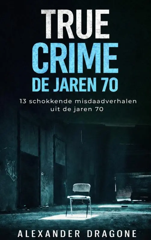 True Crime - De jaren 70