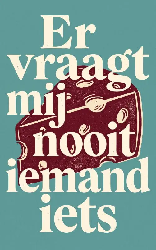 Er vraagt mij nooit iemand iets