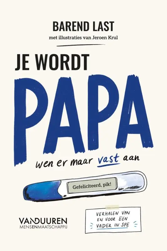 Je wordt papa. Wen er maar vast aan