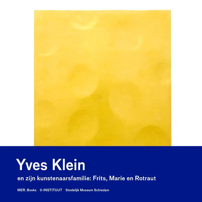 Yves Klein en zijn kunstenaarsfamilie: Frits, Marie en Rotraut